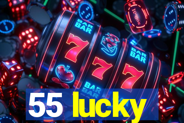 55 lucky